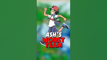 Ash’s WORST TEAM EVER!