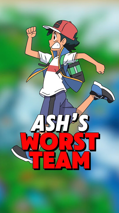Ash’s WORST TEAM EVER!