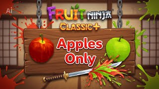 Fruit Ninja Classic #17 But I can only slice apples