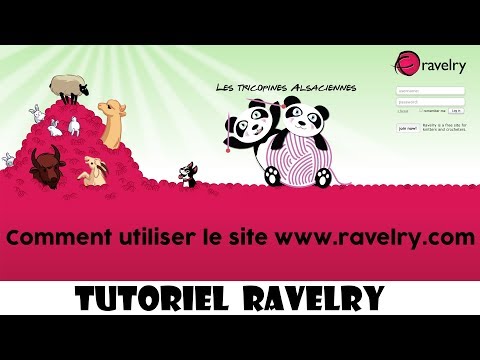 TUTORIEL : Vidéo complète sur le site RAVELRY en français avec sommaire
