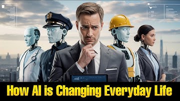 How AI is Changing Everyday Life