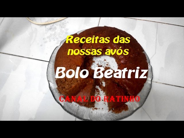 BOLO BEATRIZ (RECEITAS DAS NOSSAS AVÓS)