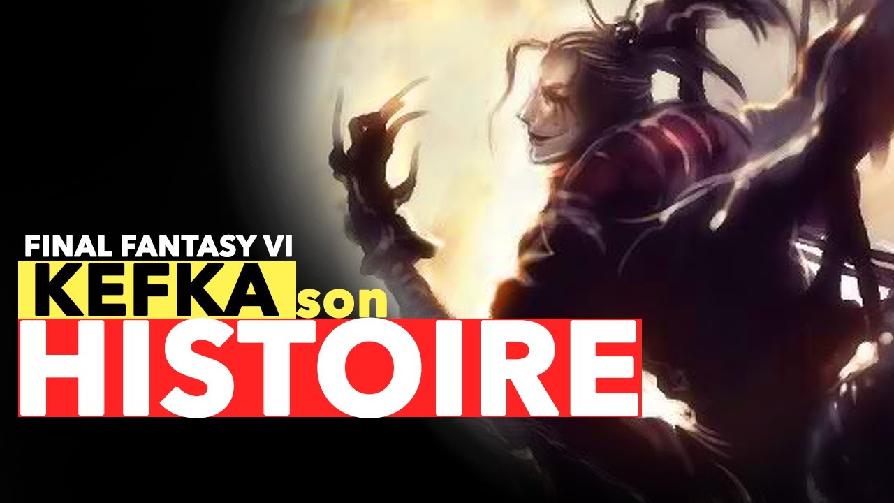 PLUS FOU QUE SEPHIROTH - QUI EST KEFKA PALAZZO ? - FINAL FANTASY VI - HISTOIRE