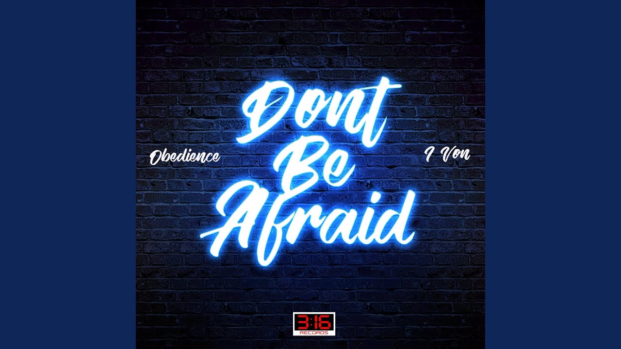 Ver Don't Be Afraid (feat. I-Von) no YouTube Ver Don't Be Afraid (feat. I-Von) no YouTube