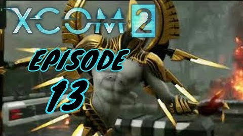 XCOM 2 | Gameplay Walkthrough | Episode 13 | PS4 LIVESTREAM | No Commentary