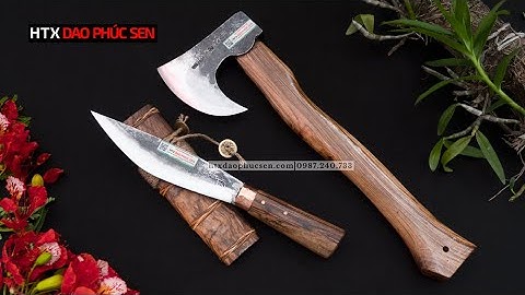 DAO PHÚC SEN,CẶP DAO  RÌU CHẤT LƯỢNG _ HÀNG CHUẨN CỦA HTX DAO PHÚC SEN