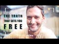 THE TRUTH THAT SETS YOU FREE