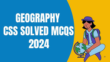 CSS 2024 Geography Solved MCQs | CSS Geography MCQS | Geography  |