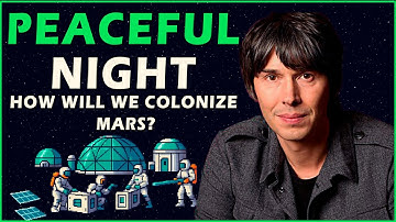 How Will We Colonize Mars With Brian Cox (For Sleep)