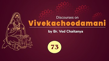 Discourses on Vivekachoodamani by Br. Ved Chaitanya - Discourse 73 - Verses 323 to 329