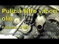 Pulizia filtro recupero vapori olio punto mk2 12 16v