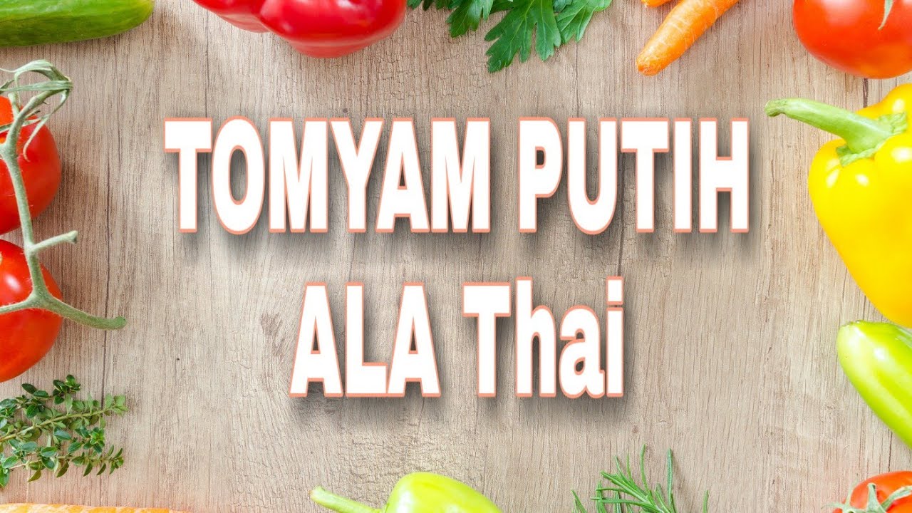 Guna Bahan rahsia masak TOMYAM PUTIH ala thai - YouTube