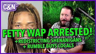 Fetty Wap Arrested! + Election District Shenanigans Texas vs Oregon + #Rumble Buys #Locals