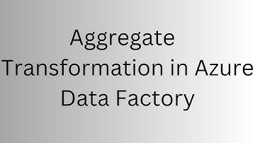 Aggregate Transformation in Azure Data Factory (ADF)