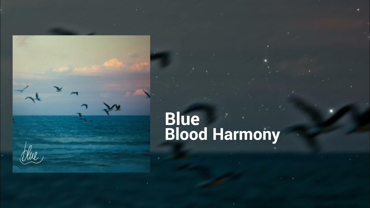 Blood Harmony - Blue | Hopeful, Laid Back | Folk Pop, Acoustic Blood Harmony - Blue | Hopeful, Laid Back | Folk Pop, Acoustic