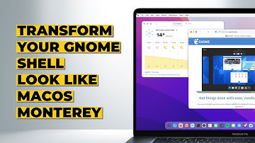 How to Customize your GNOME Shell Look Like MacOS Monterey
