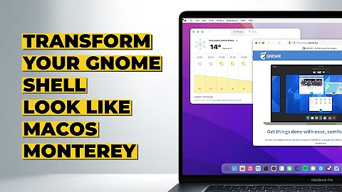 How to Customize your GNOME Shell Look Like MacOS Monterey