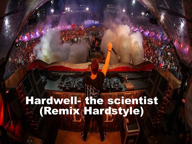 Hardwell - The Scientist (Remix Hardstyle) class=