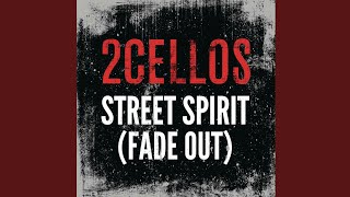 2CELLOS - Street Spirit (Fade Out)