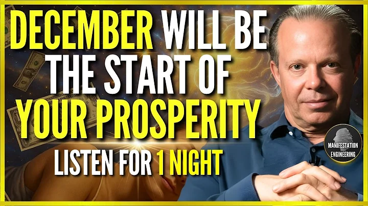 DECEMBER WILL BE THE START OF YOUR PROSPERITY IF YOU LISTEN FOR 1 NIGHT – DR. JOE DISPENZA