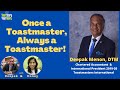 Once a Toastmaster, Always a Toastmaster | with Deepak Menon
