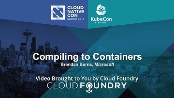 Compiling to Containers by Brendan Burns, Microsoft