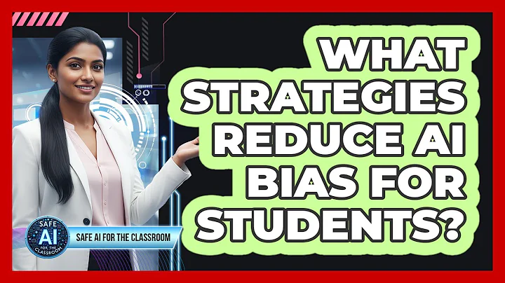 What Strategies Reduce AI Bias For Students?