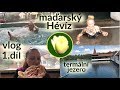 Vlog 1.díl - maďarský Hévíz