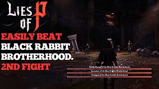 Lies of P - How to Easily Beat Black Rabbit Brotherhood 2nd Fight