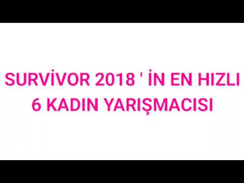 Survivor : 2018 in En Hızlı 6 Kadın Yarışmacısı...!!