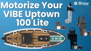 4 Easy Ways to Motorize Your Vibe Uptown 100 Lite Kayak with a Bixpy Motor