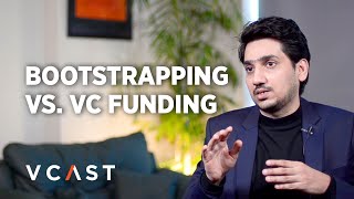 Pros and cons of Bootstrapping vs. VC funding for startups