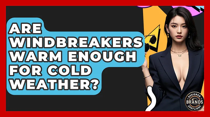 Are Windbreakers Warm Enough For Cold Weather? - Designer Brands Spotlight