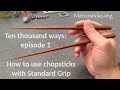 How to use chopsticks with the Standard Grip