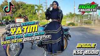 DJ YATIM KI SUDRUN BASS FULL JEDUK VIRAL TIKTOK JINGGLE KSG AUDIO - ROUF MUSIC CHANNEL