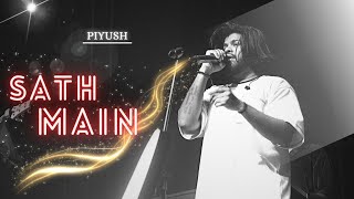 Piyush - SATH MAIN | OFFICIAL MUSIC VIDEO