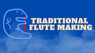 Traditional Flute Making Demonstration