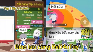 [Playtogether] Ông Hậu giao lưu Tiệc Trò Chơi cùng Top 1 BXH BeD4uTay và cái kết bất ổn