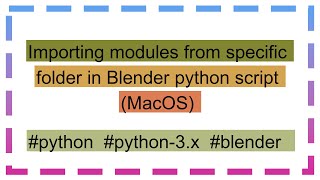 Importing modules from specific folder in Blender python script (MacOS)