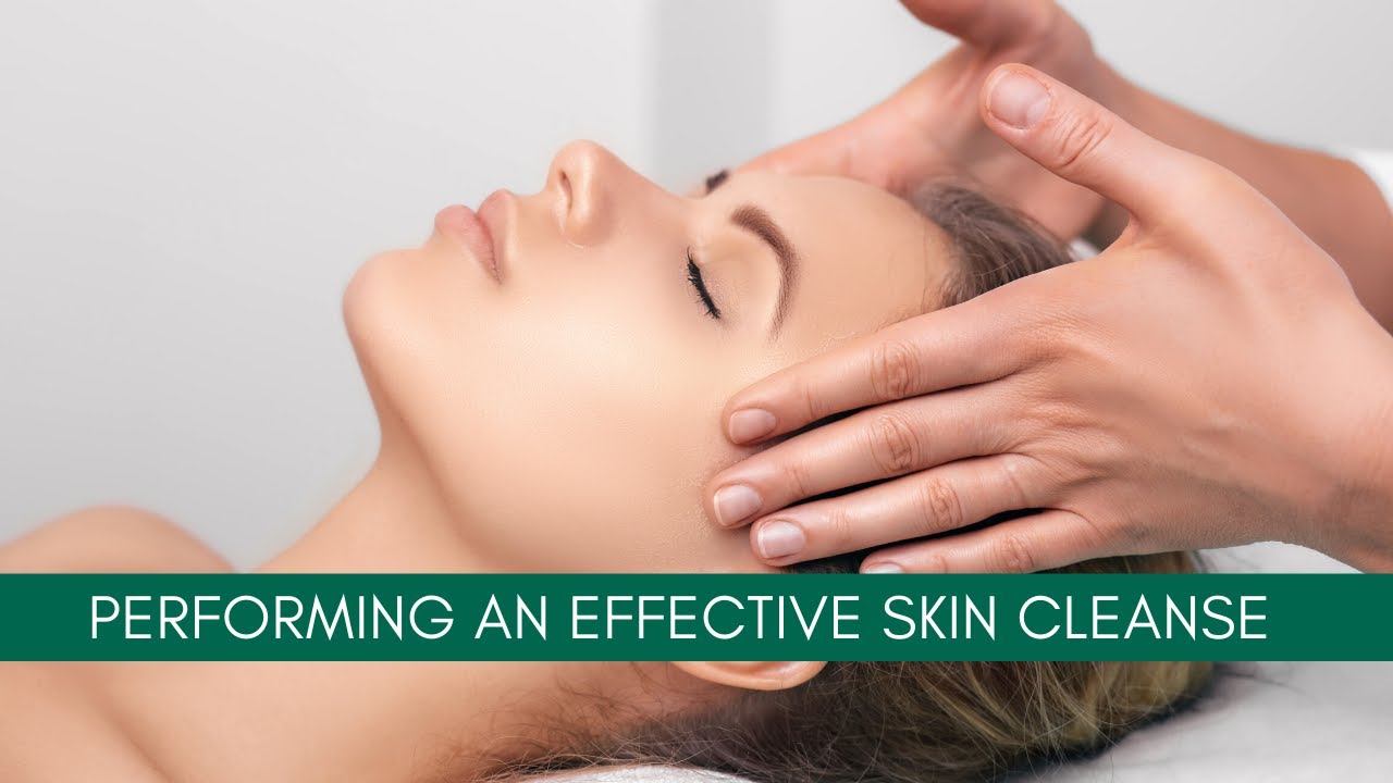 Performing An Effective Skin Cleanse Cosmetic Courses YouTube Performing An Effective Skin Cleanse Cosmetic Courses YouTube