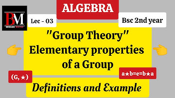 Elementary properties of a group | Groups lec-03 | Algebra | Cancellation laws