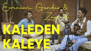 Zeyn'el & Evrencan Gündüz - Kaleden Kaleye