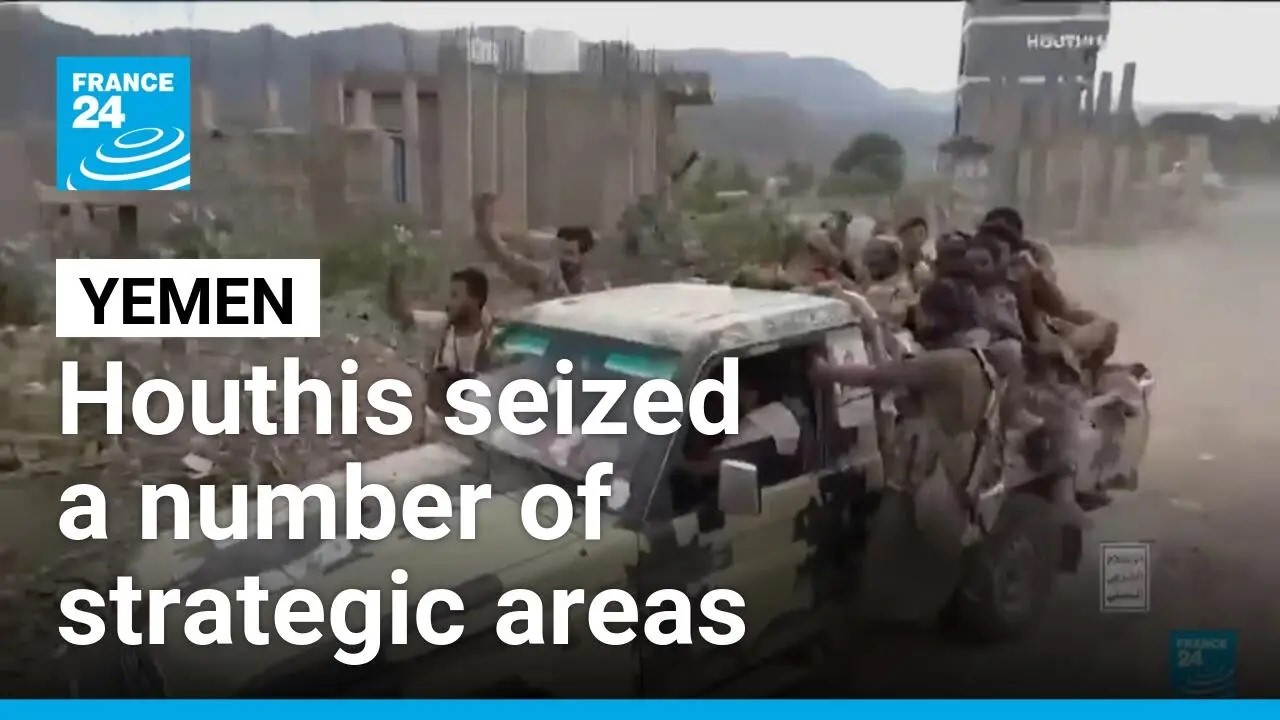 Yemen conflict escalates as Houthis say seized new strategic area • FRANCE 24 English