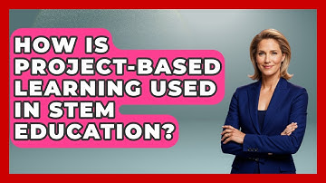 How Is Project-based Learning Used In STEM Education? - Aspiring Teacher Guide