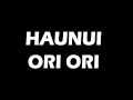 Haunui - Ori Ori