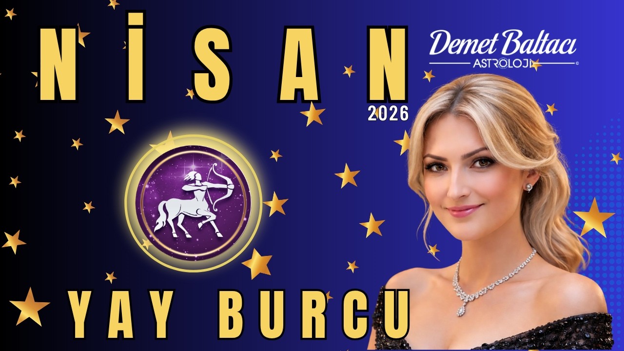 YAY Burcu 🔥 Nisan 2026 Aylık Burç Yorumu 🔥 #astroloji #nisan #yayburcu #aylık