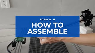 How to Assemble iDraw H Handwriting Machine/XY Plotter