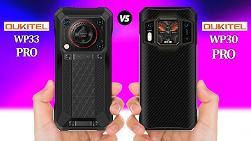 Oukitel WP33 Pro VS Oukitel WP30 Pro