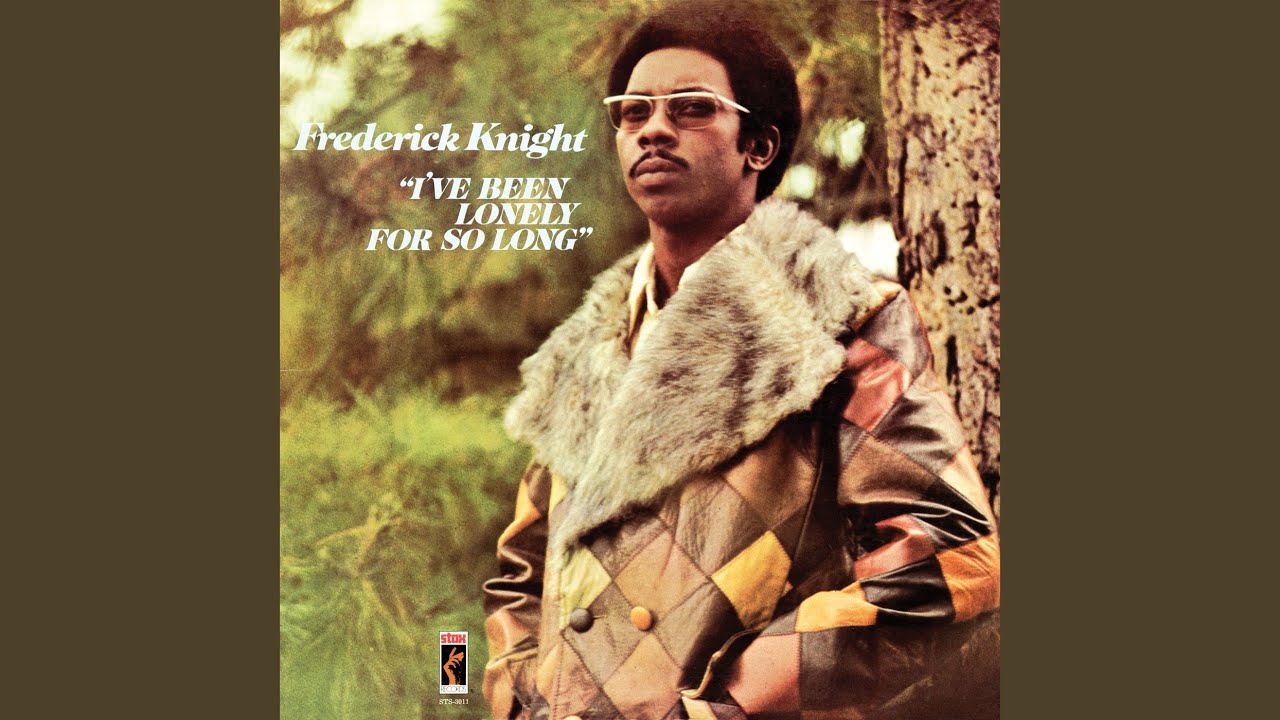 I've Been Lonely for So Long - Frederick Knight - YouTube