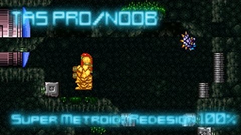 TAS Pro/Noob - Super Metroid Redesign 100%